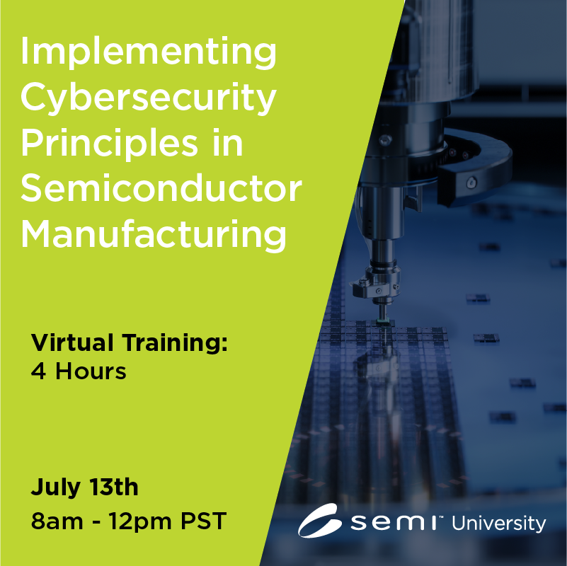 Implementing Basic Cybersecurity Principles in Semi Mfg 7/13(Americas & EU)