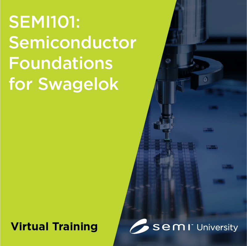 SEMI101 Semiconductor Foundation 9/25 Swagelok