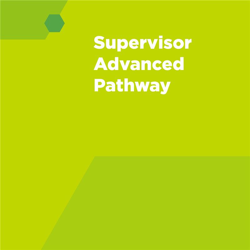 Supervisor Advanced Pathway