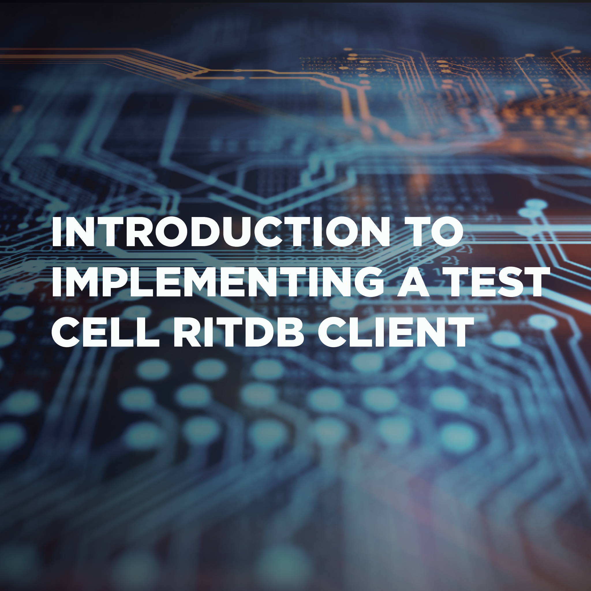 SEMI001 Introduction to Implementing a Test Cell RITdb Client