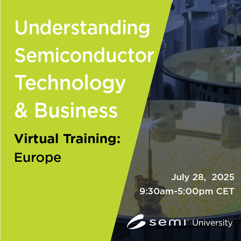 Understanding Semiconductor Technology & Business EU 7/28/25
