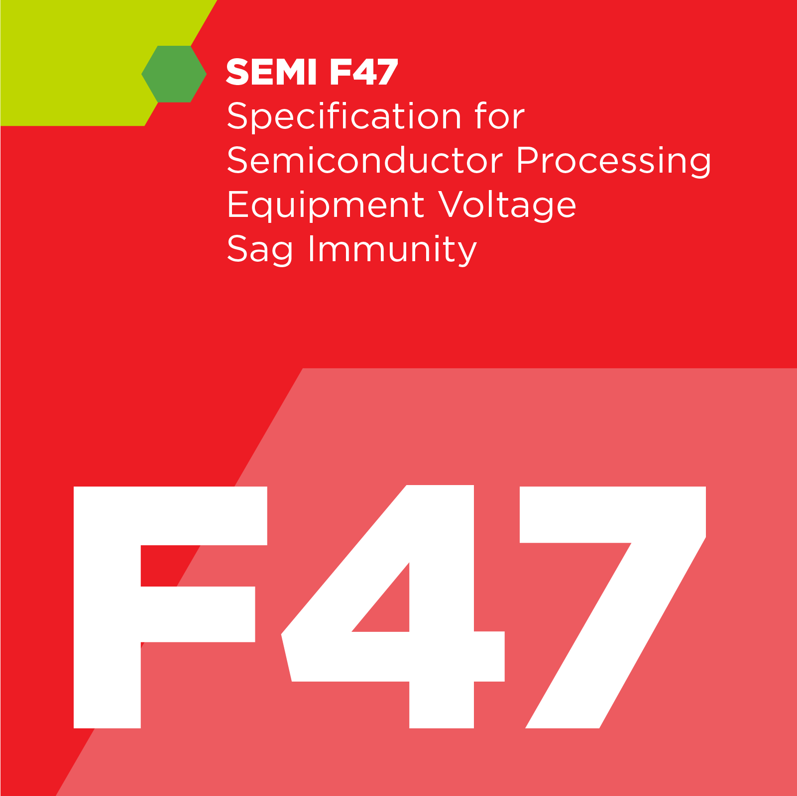F04700 - SEMI F47 - Specification for Semiconductor Processing Equipment Voltage Sag Immunity