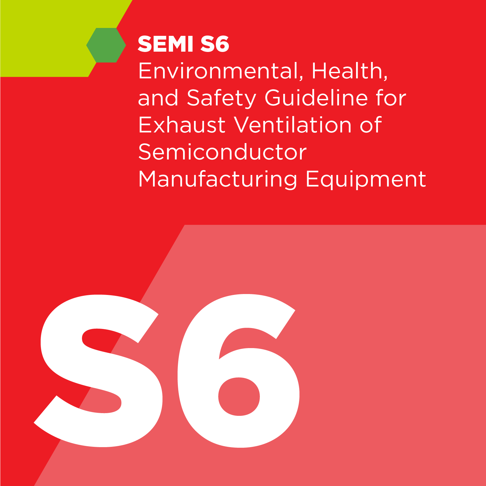 S00600 - SEMI S6 - Environmental, Health, and Safety Guideline for Exhaust Ventilation of Semiconductor Manufacturing Equipment